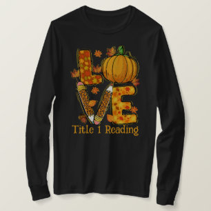 LOVE Fall themed Title 1 reading teacher T-Shirt