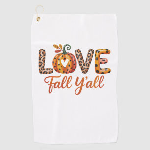 Love Fall Y'all Fall Golf Towel