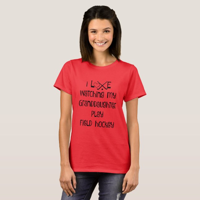 LOVE field hockey; sports lover/proud grandparent! T-Shirt (Front Full)