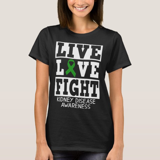 Love Fight Green Ribbon Kidney Disease Awareness 1 T-Shirt (Front)