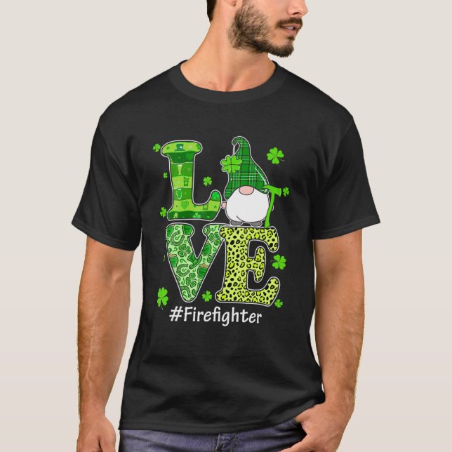 Love Firefighter Gnome Leopard St Patrick's Day Sh T-Shirt (Front)