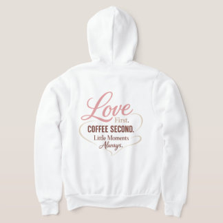 Love First Coffee Second Mom Life Typography Desig Hoodie