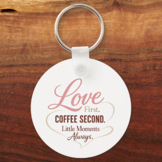 Love First Coffee Second Mom Life Typography Desig Key Ring
