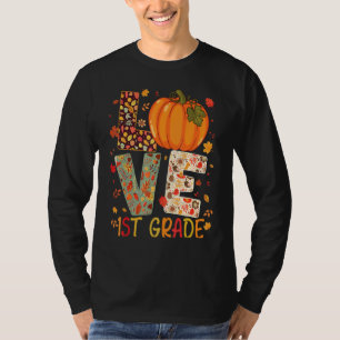 Love First Grade Happy Fall Thanksgiving Women 1st T-Shirt