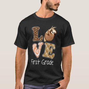 Love First Grade Sloth 1st Grade Teacher Back To S T-Shirt