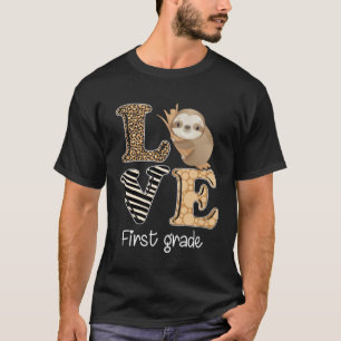 Love First Grade Sloth 1st Grade Teacher Back To S T-Shirt