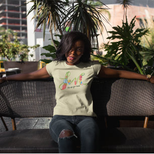 Love Flowers All You Need  T-Shirt