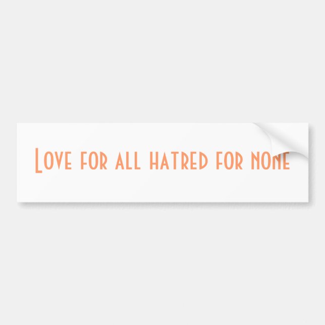 Love for all hatred for none bumper sticker (Front)