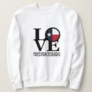 LOVE Fredericksburg Texas  Sweatshirt