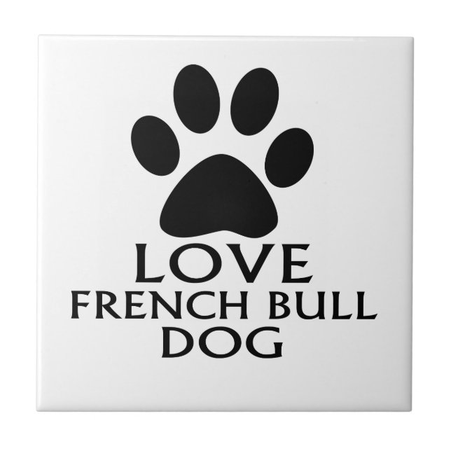 LOVE FRENCH BULLDOG DOG DESIGNS TILE (Front)
