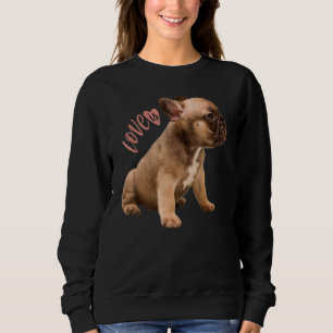 Love French Bulldog  Frenchie Mum Dad Dog Puppy Pe Sweatshirt