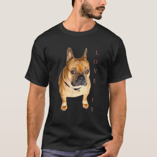 Love French Bulldog Frenchie Mum Dad Dog Puppy Pet T-Shirt
