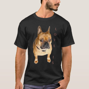Love French Bulldog Frenchie Mum Dad Dog Puppy Pet T-Shirt