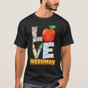 Love Freshman Kid Student Teacher Back To School I T-Shirt