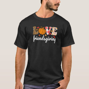 Love Friendsgiving Text with Pumpkin & Autumn Leav T-Shirt