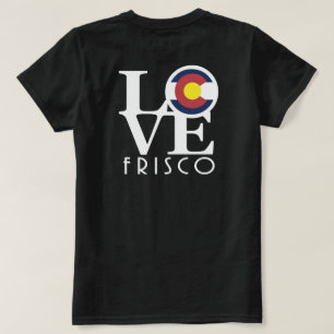 LOVE Frisco Colorado T-Shirt