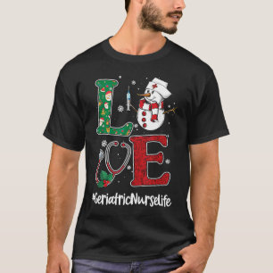 LOVE Geriatric Nurse Christmas family for Geriatri T-Shirt