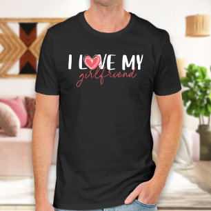Love Girlfriend ,Gift Joke Birthday Valentines Day T-Shirt