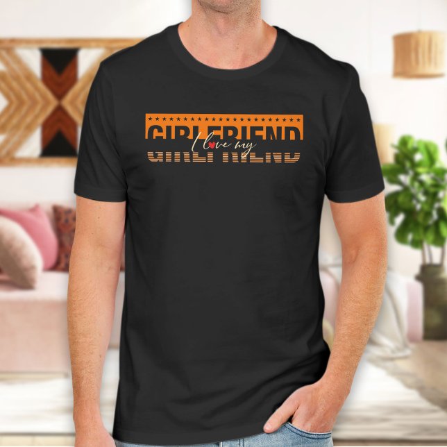 Love Girlfriend ,Gift Joke Birthday Valentines Day T-Shirt (Creator Uploaded)