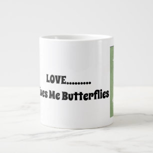 LOVE......Gives Me Butterflies Large Coffee Mug