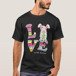 Love Gnome Bunny Delivery OB Easter Day Labour Nur T-Shirt