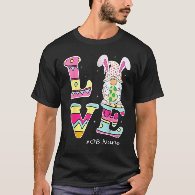 Love Gnome Bunny Delivery Ob Easter Day Labour Nur T-Shirt (Front)