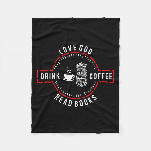 Love God Drink Coffee Read Books  Fleece Blanket (Front)