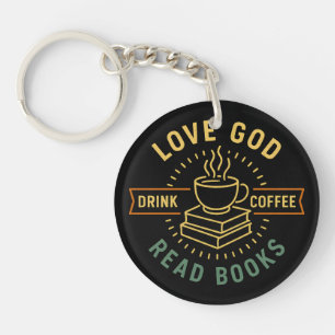 Love God Drink Coffee Read Books Lovers Vintage Key Ring