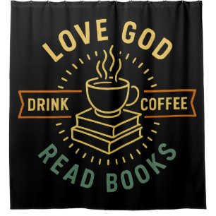 Love God Drink Coffee Read Books Lovers Vintage Shower Curtain