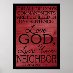 Love God, Love Your Neighbour Galatians 5:14 Poster