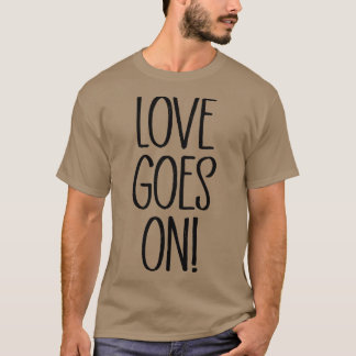 Love Goes On black T-Shirt