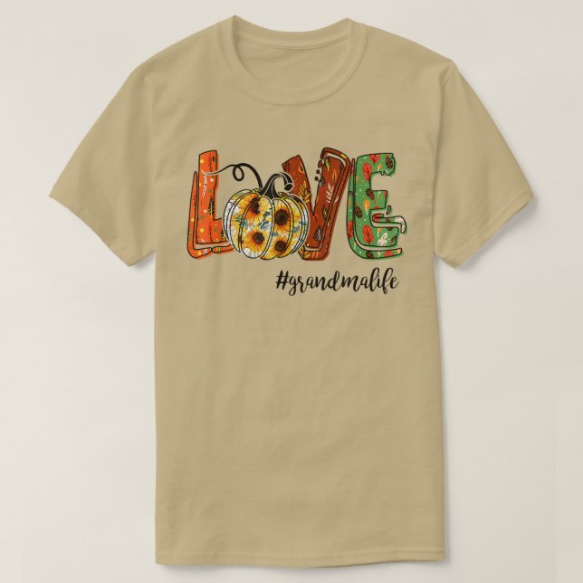 Love Grandma Life Autumn Fall Pumpkin Lover For Wo T-Shirt (Design Front)