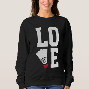 Love Graphic Badminton Player Shuttlecock Player S Sweatshirt