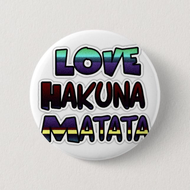 Love Hakuna Matata Gifts 6 Cm Round Badge (Front)