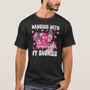 Love Hanging With My Gnomies On Valentines Day Tru T-Shirt