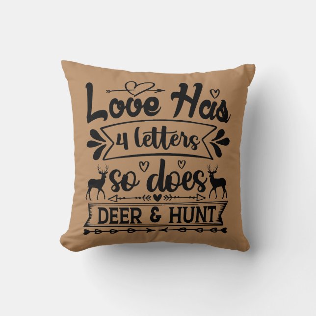 Love Has 4 Letters So Does Deer & Hunt Cushion (Front)