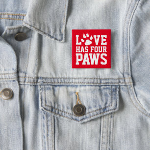 Love Has Four Paws 15 Cm Square Badge