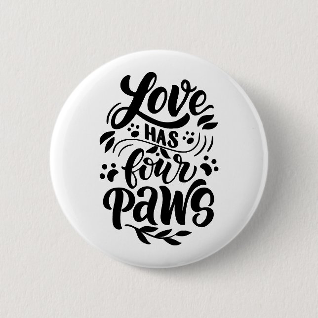 Love Has Four Paws Dog Lover Idea 6 Cm Round Badge (Front)
