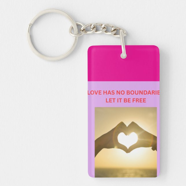 LOVE HAS NO BOUNDARIES LET IT BE FREE  KEY RING (Front)