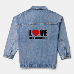 Love has no gender denim jacket