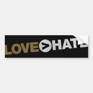 LOVE > HATE Bumper Sticker