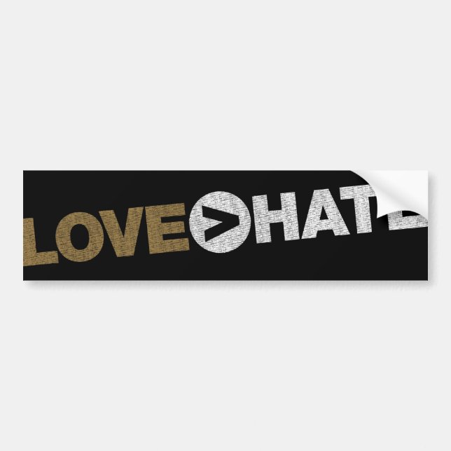 LOVE > HATE Bumper Sticker (Front)