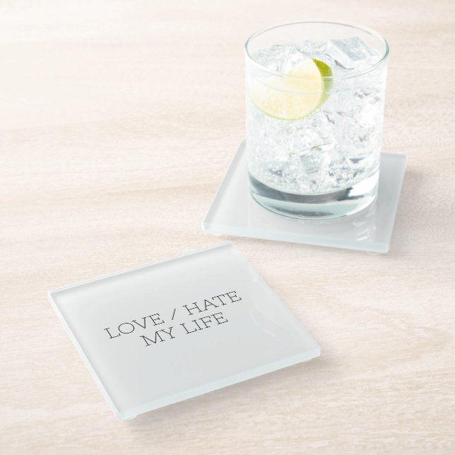 Love/Hate My Life Glass Coaster (Angled)