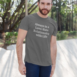 Love-Hate Relationship Funny Character Quote T-Shirt