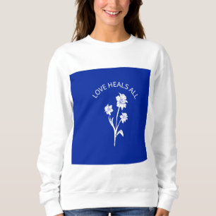 "Love Heals All" Royal Blue Accent Sweatshirt