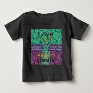 Love Heals Baby T-Shirt