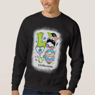 Love Healthcare Worker Messy Bun Stethoscope Funny Sweatshirt
