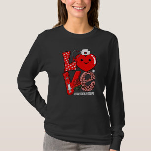 Love Heart Stethoscope Dialysis Nurse Life Valenti T-Shirt