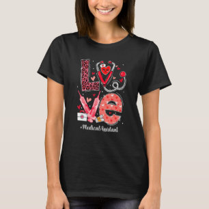 Love Heart Stethoscope Medical Assistant Funny Val T-Shirt