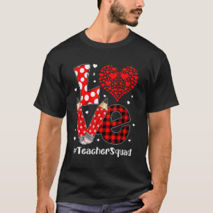 Love Heart Teacher Squad Valentines Day Men Women T-Shirt